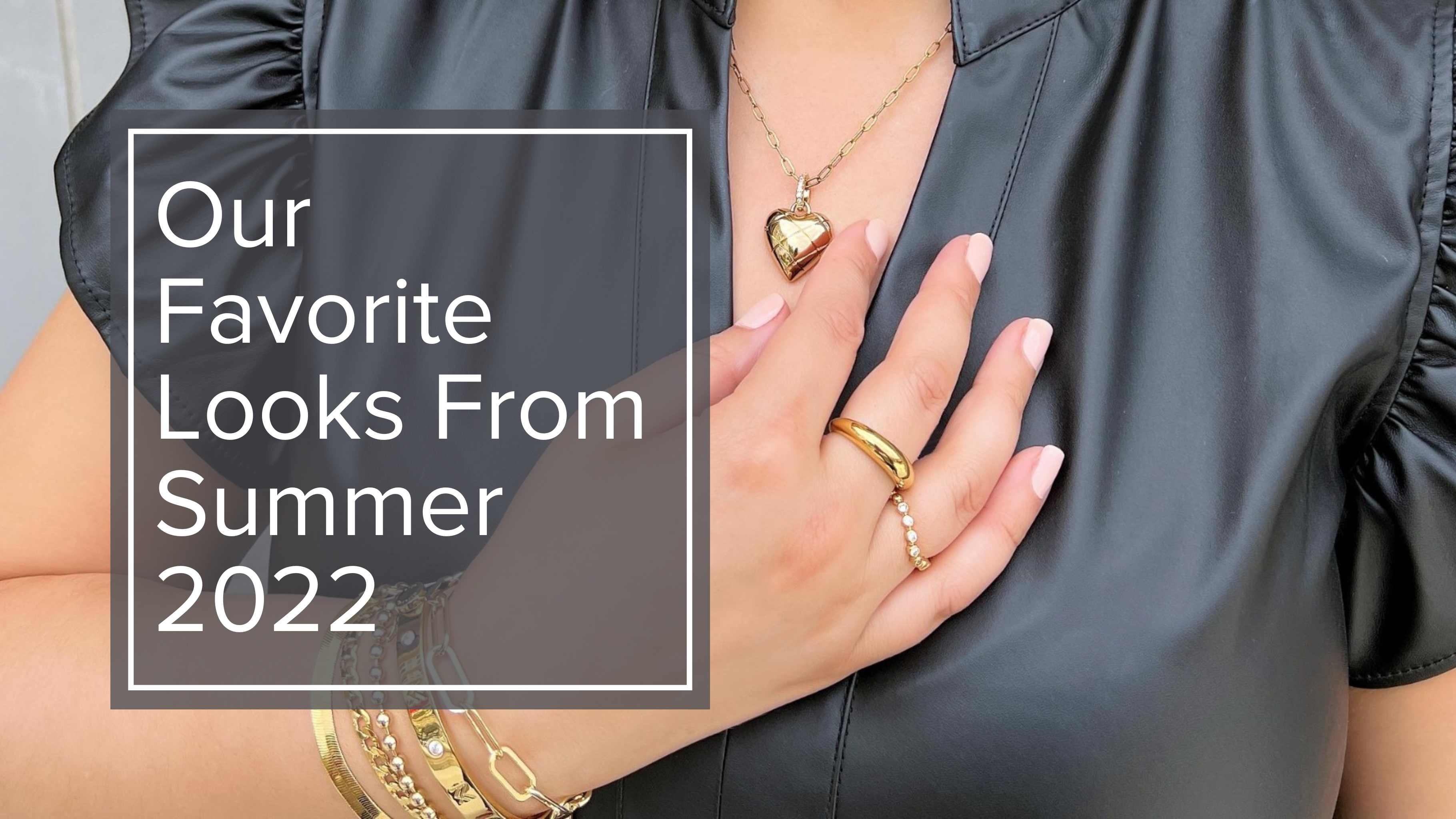 Our Favorite Looks From Summer 2022