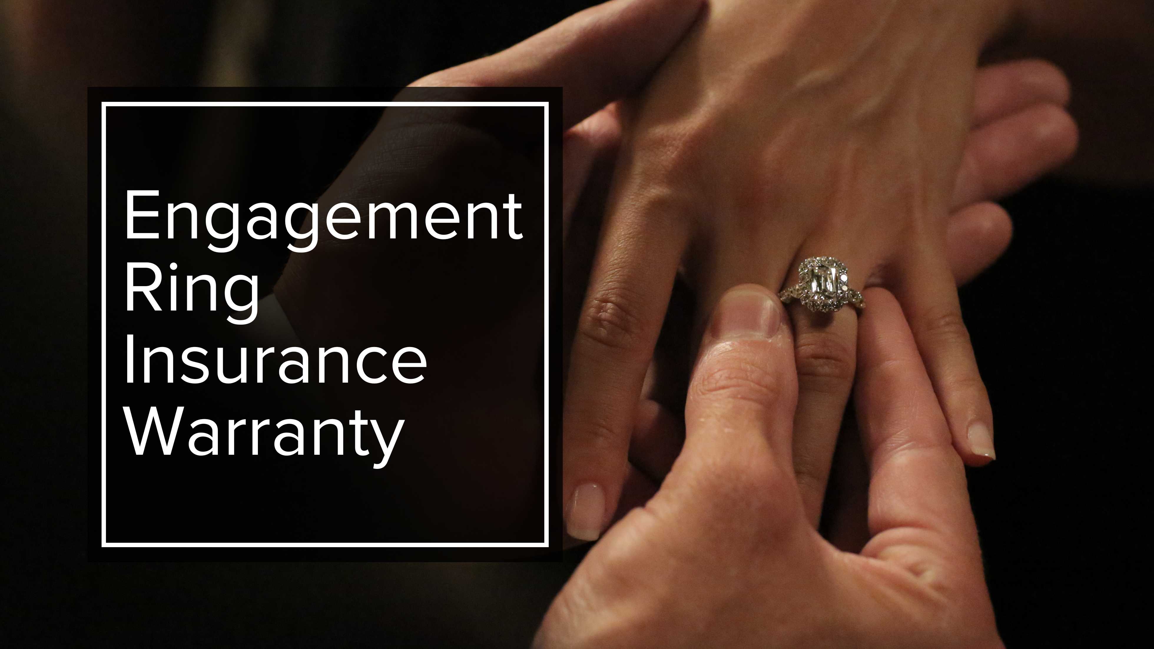 Engagement Ring Insurance & Warranty