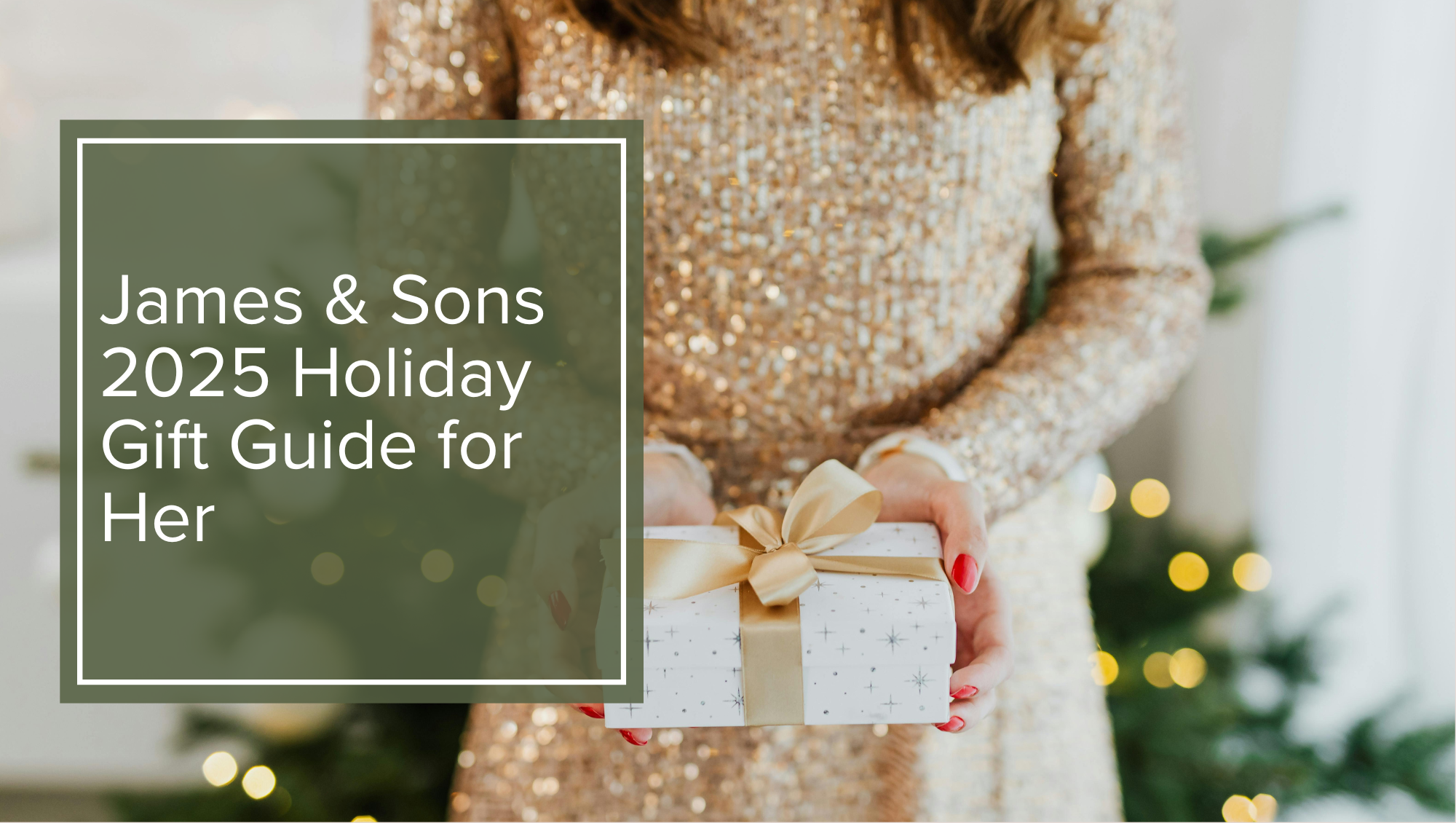James & Sons 2025 Holiday Gift Guide for Her blog title