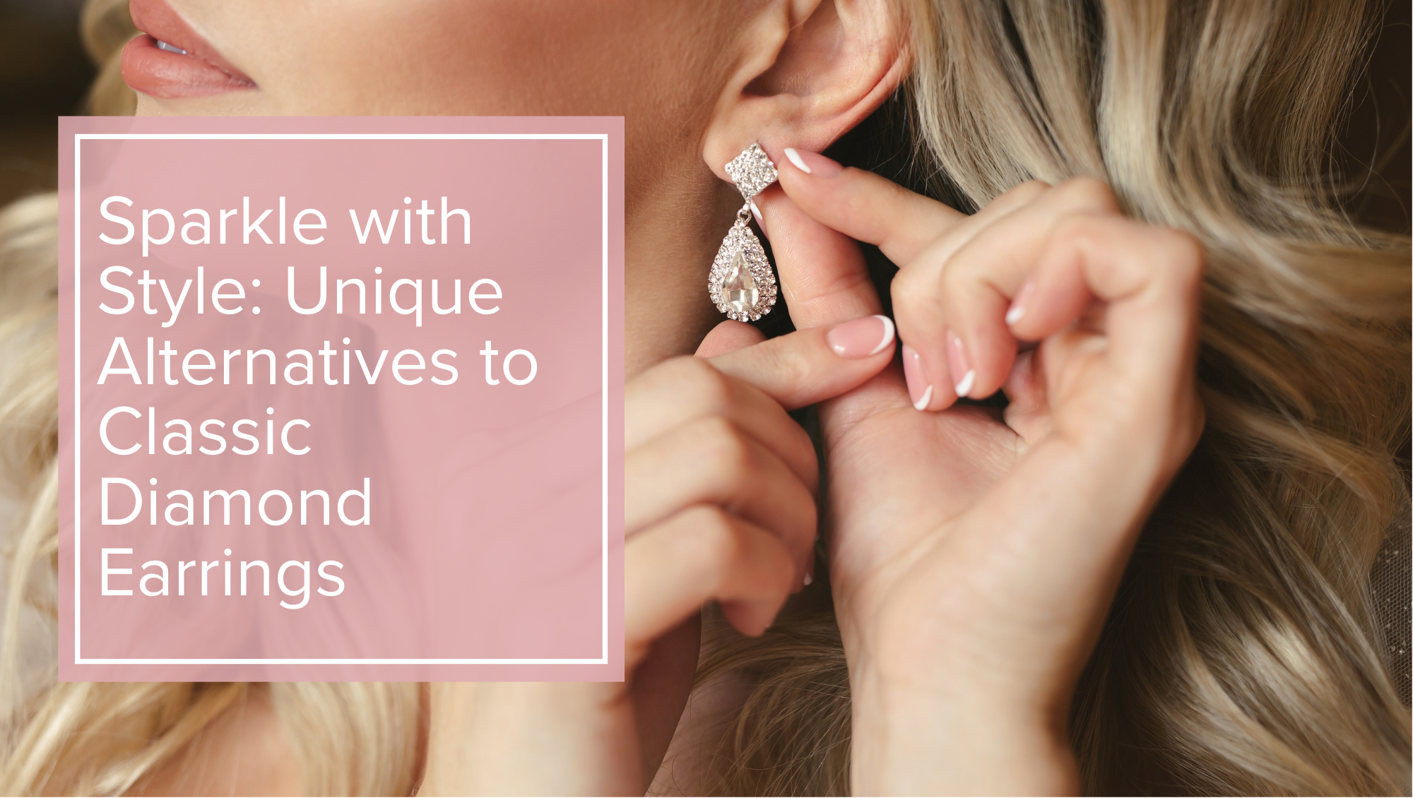 Sparkle with Style: Unique Alternatives to Classic Diamond Earrings blog title