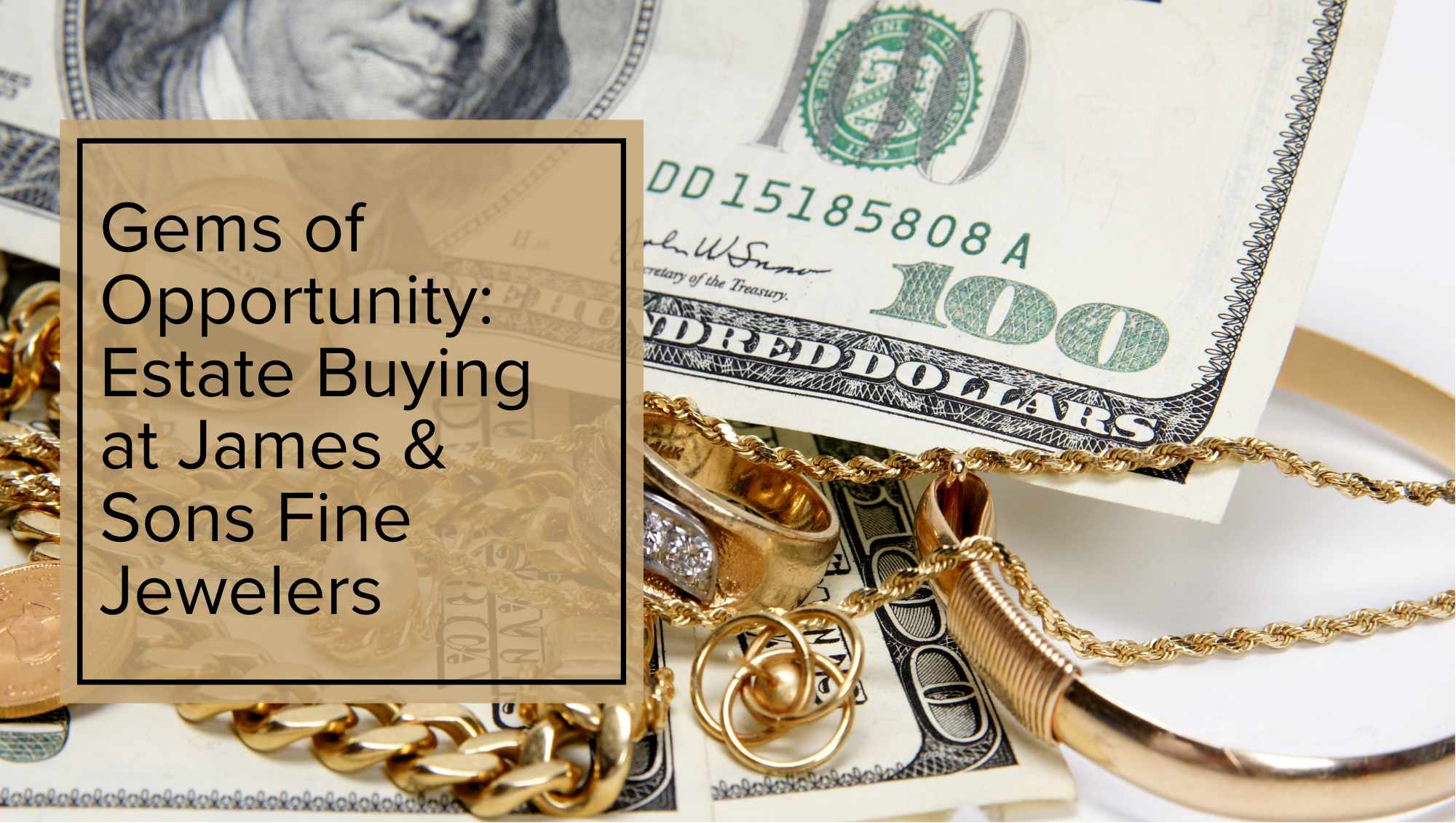 Gems of Opportunity: Estate Buying at James & Sons Fine Jewelers blog title