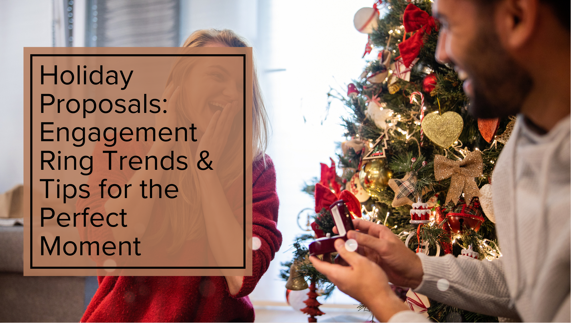 Holiday Proposals: Engagement Ring Trends & Tips for the Perfect Moment blog title