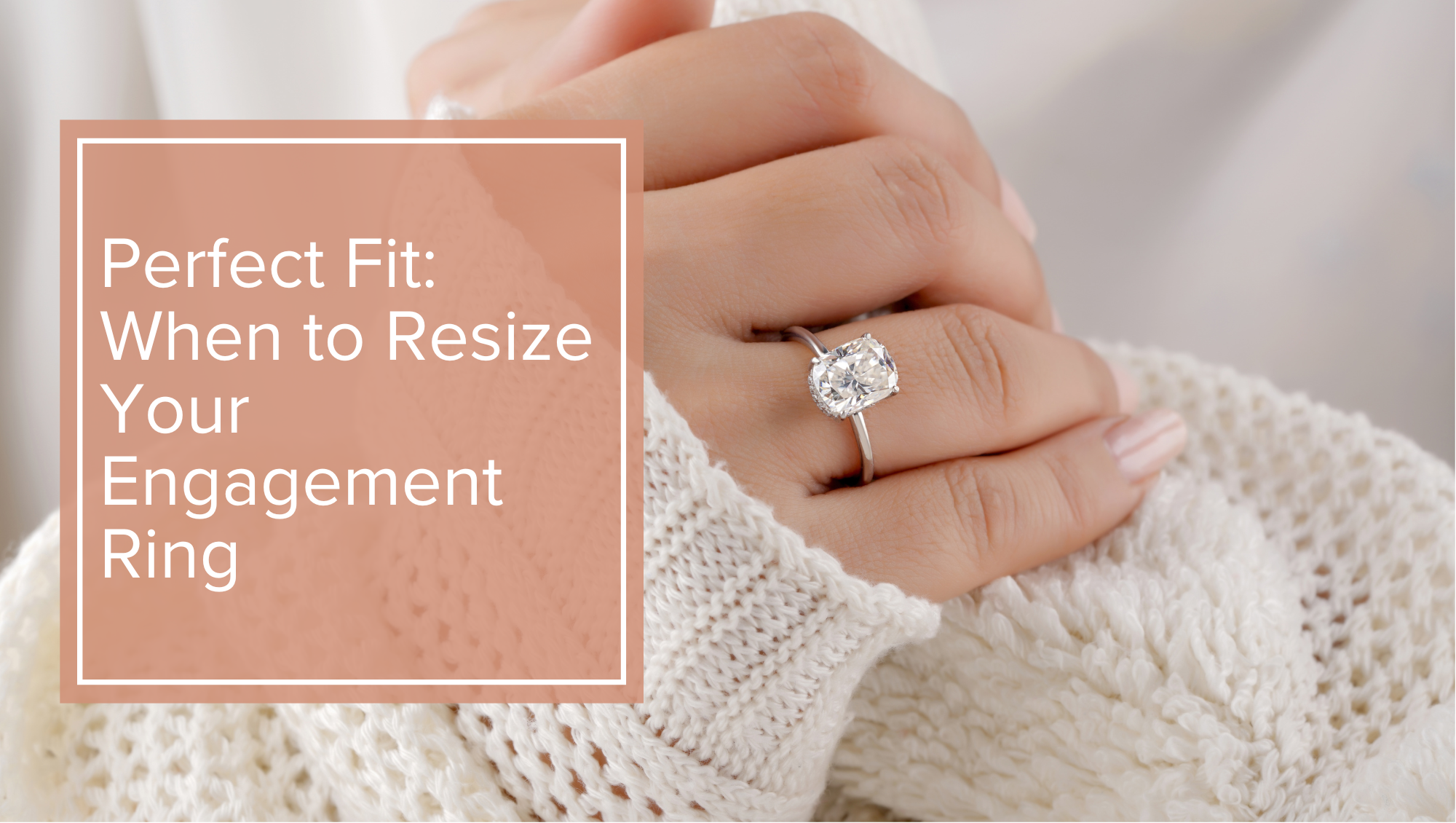 Perfect Fit: When to Resize Your Engagement Ring blog title